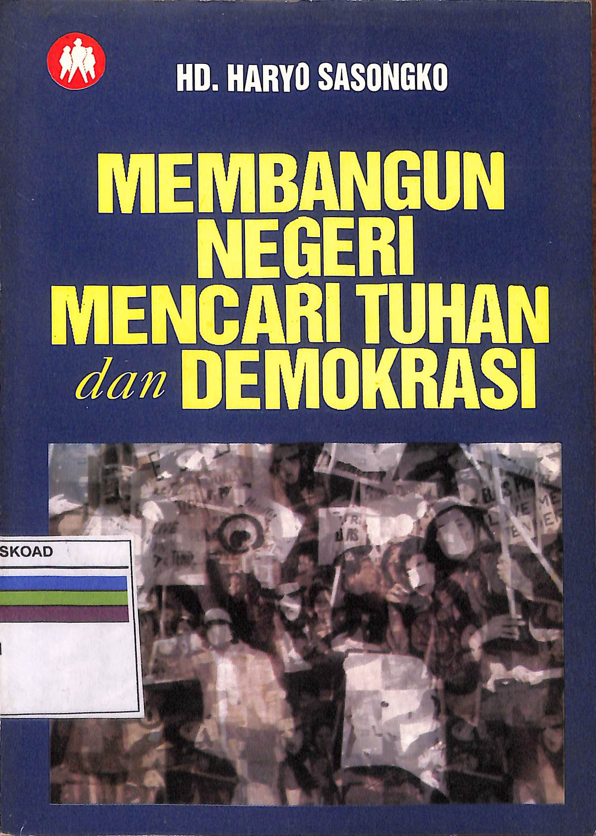 Menbangun Negeri Mencari Tuhan Dan Demokrasi